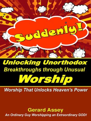 cover image of Suddenly! Unlocking Unorthodox Breakthroughs through Unusual Worship